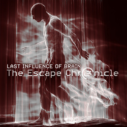 Last Influence Of Brain - The Escape Chronicle (2025)